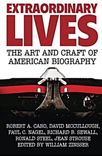 Extraordinary Lives: The Art and Craft of American Biography (Paperback)