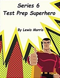 Series 6 Test Prep Superhero (Paperback)