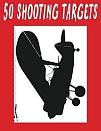 #227 - 50 Shooting Targets 8.5 x 11 - Silhouette, Target or Bullseye: Great for all Firearms, Rifles, Pistols, AirSoft, BB, Archery & Pellet Guns! (Paperback)