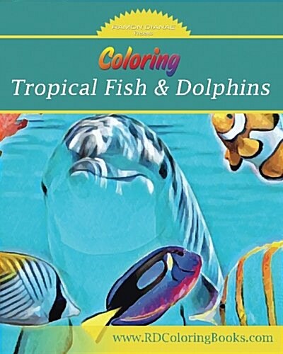 Tropical Fish and Dolphins to Color: Coloring Book (Paperback)