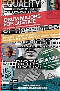 Drum Majors for Justice: 101 Quotes by African American Politicians (Paperback)