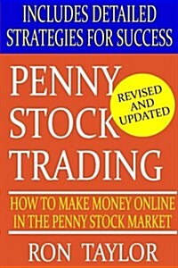 Penny Stocks: How to Make Money Online in the Penny Stock Market (a Beginners Guide to Investing Basics) (Paperback)