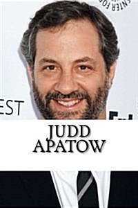 Judd Apatow: A Biography (Paperback)