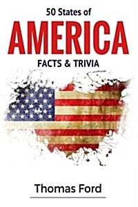 50 States of America- Facts & Trivia: Facts You Should Know about (Paperback)