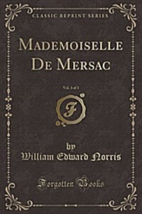 Mademoiselle de Mersac, Vol. 3 of 3 (Classic Reprint) (Paperback)