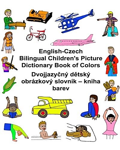 English-Czech Bilingual Childrens Picture Dictionary Book of Colors (Paperback)