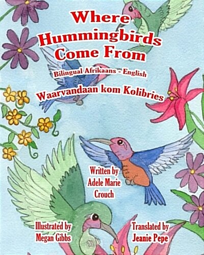 Where Hummingbirds Come from Bilingual Afrikaans English (Paperback)