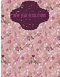 New Year Resolutions: New Year Resolutions: Blank Journal: 100 Pages, Large 8.5 X 11, Blank, White, Unlined for All Age and Gender. Splendid (Paperback)