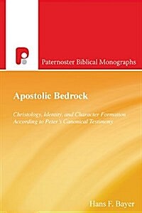 Christology, Identity and Character Formation According to Peters Canonical Testimony (Paperback)
