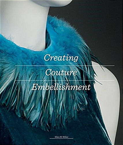 Creating Couture Embellishment (Paperback)