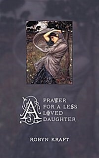 A Prayer for a Less Loved Daughter (Paperback)