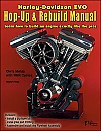 Harley-Davidson Evo, Hop-Up & Rebuild Manual: Learn how to build an engine like the pros (Paperback)