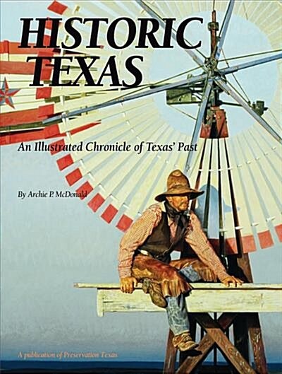 Historic Texas: An Illustrated Chronicle of Texas Past (Paperback)