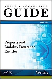 Audit and Accounting Guide: Property and Liability Insurance Entities 2016 (Paperback)