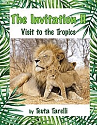 The Invitation II: Visit to the Tropics (Paperback)