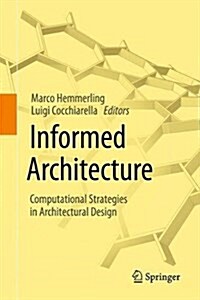 Informed Architecture: Computational Strategies in Architectural Design (Hardcover, 2018)