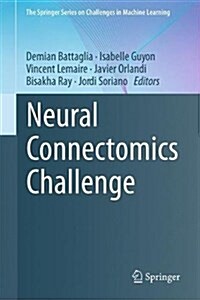 Neural Connectomics Challenge (Hardcover, 2017)